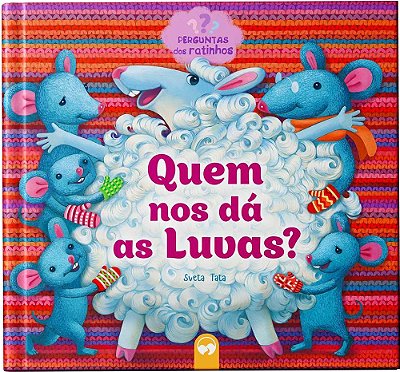 Quem Nos Dá As Luvas? Perguntas Dos Ratinhos