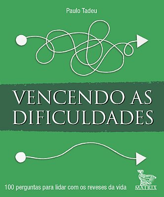 Vencendo As Dificuldades 100 Perguntas Para Lidar Com Os Reveses Da Vida..-