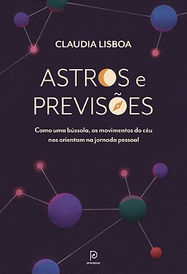 Astros E Previsões Como Uma Bússola, Os Movimentos Do Céu Nos Orientam Na Jornada Pessoal