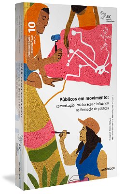 Públicos Em Movimento Comunicação, Colaboração E Influência Na Formação De Públicos