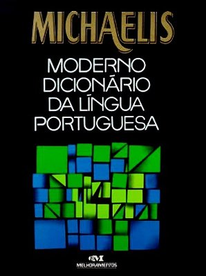Michaelis Moderno Dicionário Da Língua Portuguesa