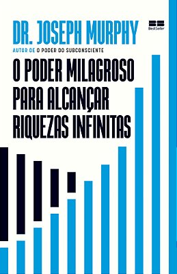O Poder Milagroso Para Alcançar Riquezas Infinitas