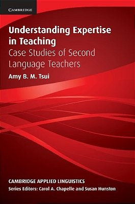 Understanding Expertise In Teaching - Cambridge Applied Linguistics - Paperback