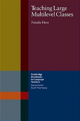 Teaching Large Multilevel Classes - Cambridge Handbooks For Language Teachers