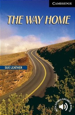 The Way Home - Cambridge English Readers - Level 6