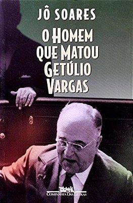 Homem Que Matou Getúlio Vargas, O..-