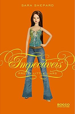 Impecáveis - Pretty Little Liars - Volume 2..-