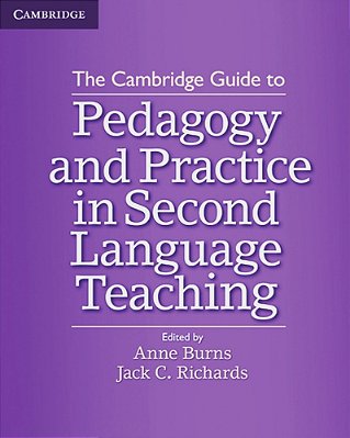 The Cambridge Guide To Pedagogy And Practice In Second Language Teaching-..