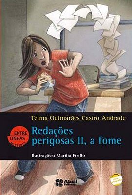 Redações Perigosas II A Fome - Col. Entre Linhas - 12ª Ed..-