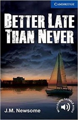 Better Late Than Never - Cambridge Discovery English Int. Readers Upper Intermediate-Bk. W. Online Acc.
