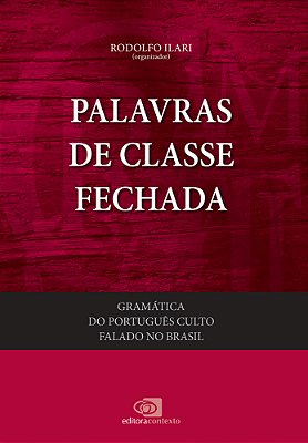 Palavras De Classe Fechada - Gramática Do Português Culto Falado No Brasil - Volume IV