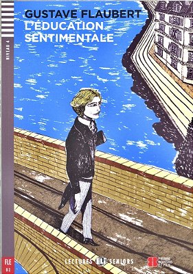 L'Education Sentimentale - Hub Lectures Seniors - Niveau 4 - Livre Avec CD Audio