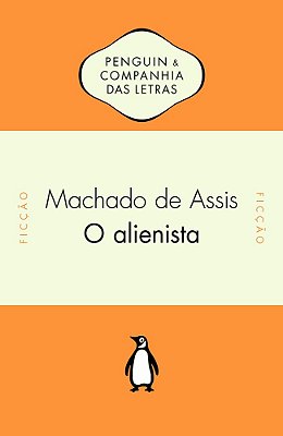 O Alienista - Penguin Companhia - Ficção..-