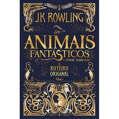 Animais Fantasticos E Onde Habitam - O Roteiro Original