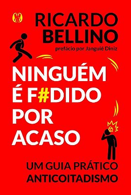 Ninguém É F#dido Por Acaso - Um Guia Prático Anticoitadismo..-