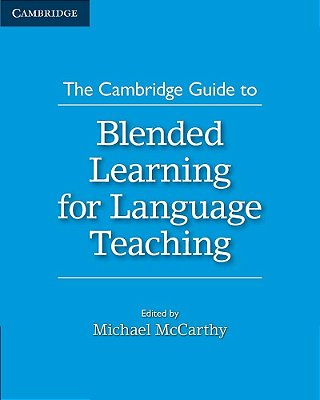 The Cambridge Guide To Blended Learning For Language Teaching