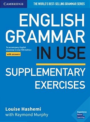 English Grammar In Use Supplementary Excercises Book With Answers: To Accompany English Grammar In Use Fifth Edition