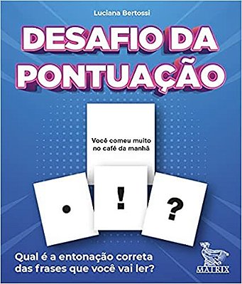 Desafio Da Pontuação: Qual É A Entonação Correta Das Frases Que Você Vai Ler?..-