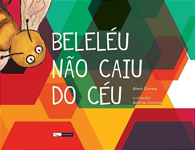 Beleléu Não Caiu Do Céu..-