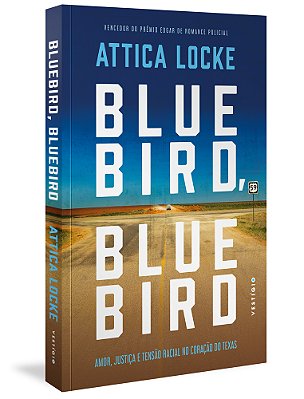Bluebird, Bluebird: Amor, Justiça E Tensão Racial No Coração Do Texas