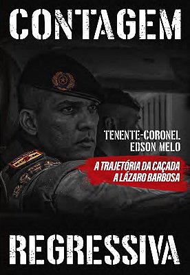 Contagem Regressiva A Trajetória Da Caçada A Lázaro Barbosa..-