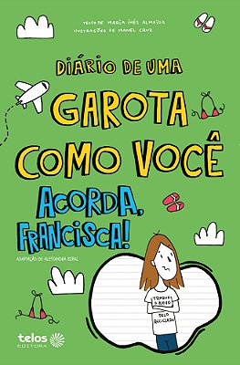 Diário De Uma Garota Como Você Acorda, Francisca! 8..-