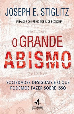 O Grande Abismo Sociedades Desiguais E O Que Podemos Fazer Sobre Isso