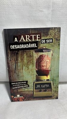 A Arte De Ser Desagradável
