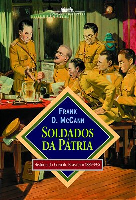Soldados Da Pátria História Do Exército Brasileiro 1889-1937
