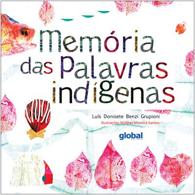 Memória Das Palavras Indígenas..-