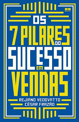 Os 7 Pilares Do Sucesso Em Vendas