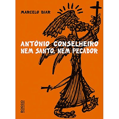 Antonio Conselheiro Nem Santo, Nem Pecador