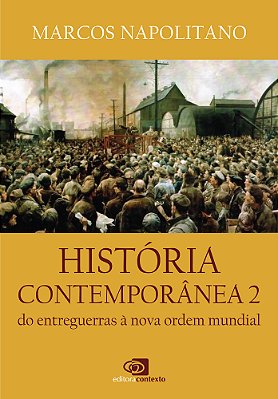 História Contemporânea Vol.2 - Do Entreguerras À Nova Ordem Mundial