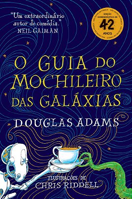 O Guia Do Mochileiro Das Galáxias - Edição Ilustrada..-