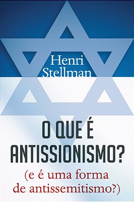 O Que É Antissionismo? (E É Uma Forma De Antissemitismo?)