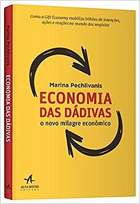 Economia Das Dádivas O Novo Milagre Econômico