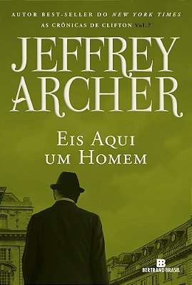 Eis Aqui Um Homem (Vol. 7 As Crônicas De Clifton)