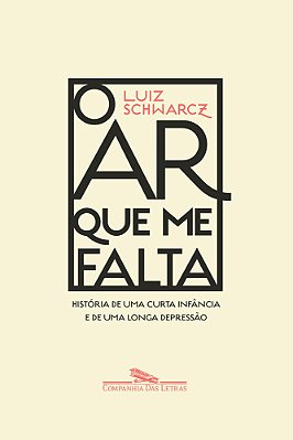 O Ar Que Me Falta História De Uma Curta Infância E De Uma Longa Depressão..-