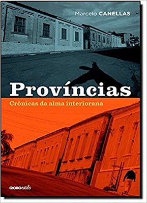 Províncias Crônicas Da Alma Interiorana..-