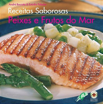 Receitas Saborosas Com Peixes E Frutos Do Mar