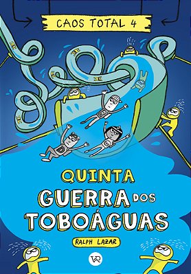 Caos Total 4 Quinta - Guerra Dos Toboáguas