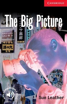 The Big Picture - Cambridge English Readers - Level 1