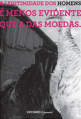 O Parasita - A Legitimidade Dos Homens É Menos Evidente Que A Das Moedas..-