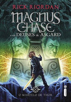 O Martelo De Thor - Série Magnus Chase E Os Deuses De Asgard - Livro II