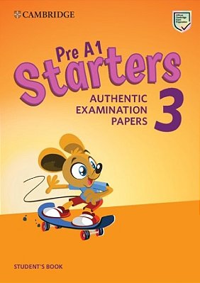 Authentic Examination Papers Starters 3 - Student's Book