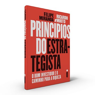 Princípios Do Estrategista: O Bom Investidor E O Caminho Para A Riqueza