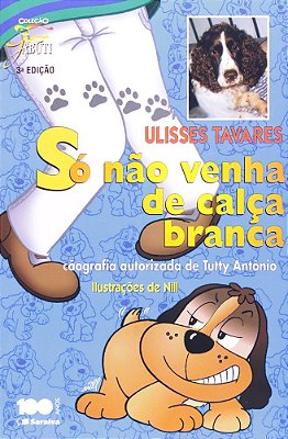 ES So Nao Venha De Calca Branca..-