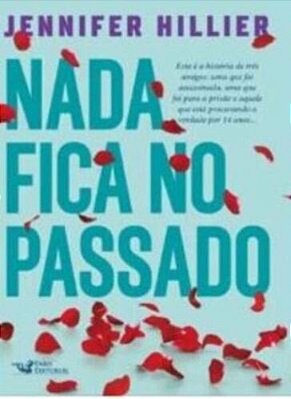 Nada Fica No Passado