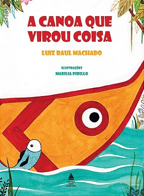 A Canoa Que Virou Coisa