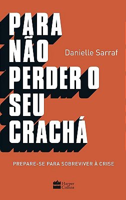 Para Não Perder Seu Crachá Prepare-Se Para Sobreviver À Crise..-